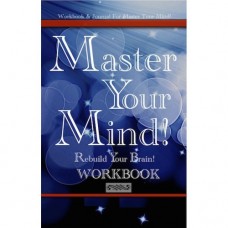 Master Your Mind! Rebuild Your Brain! Workbook